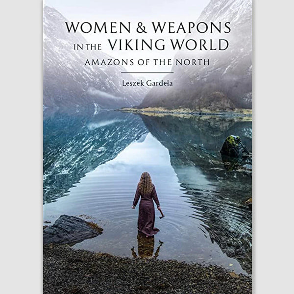 Women and Weapons in the Viking World – Grimfrost